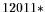 $ 12011*$