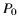 $ \ensuremath{P}\xspace _0$